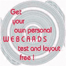 Sehen Sie sich Ihre persönliche "WEBCARD" an ! Test und Layout kostenlos !! Get your own personal "WEBCARD" ! Test and layout free !!