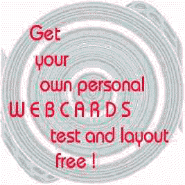 Recevez votre "WEBCARD" pive ! Test et layout gratuits !! Recibe sus "WEBCARDS" personales ! Test y layout estan liberados !!